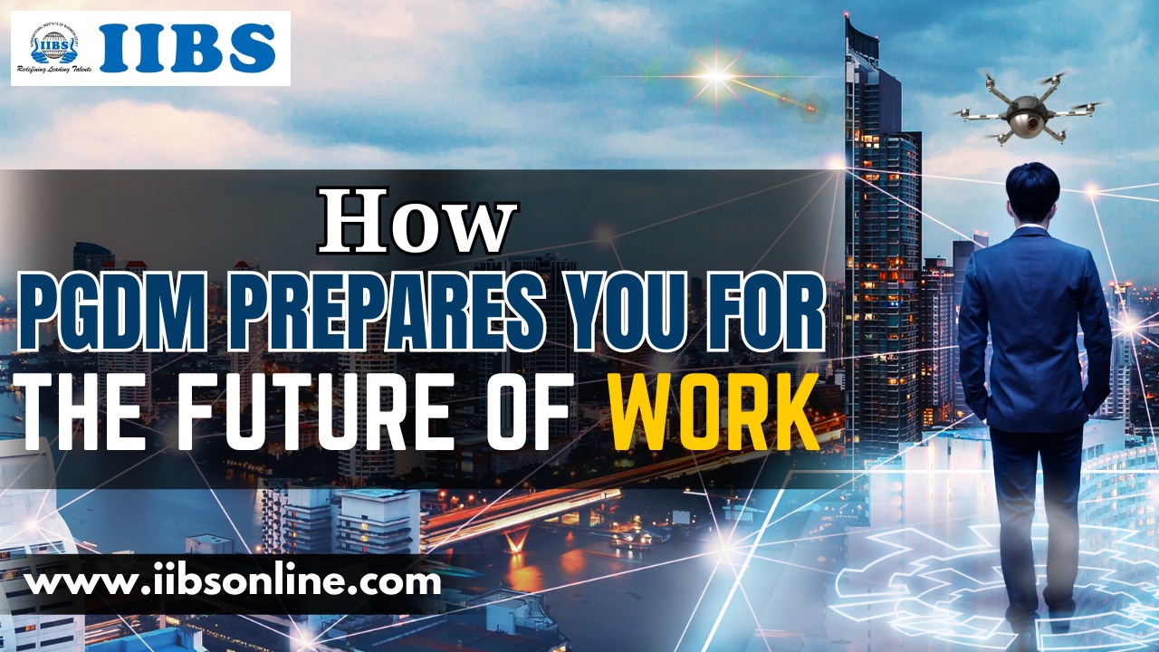 How PGDM Prepares You for the Future of Work