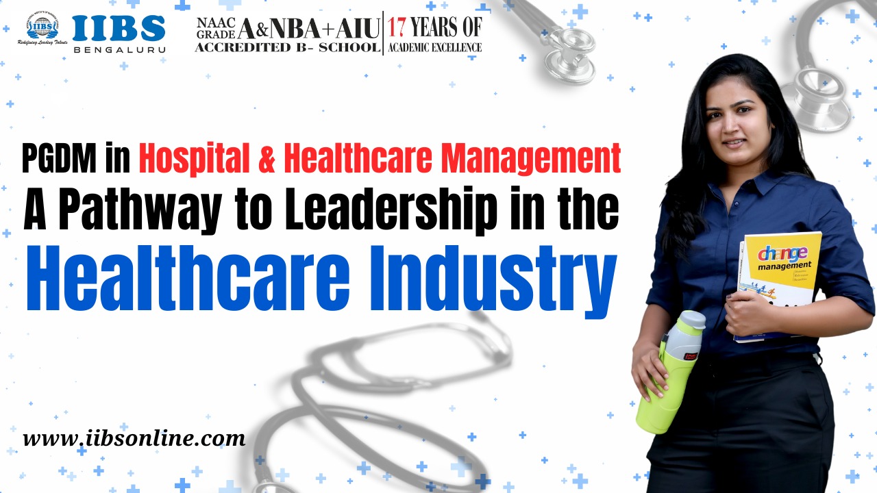 PGDM in Hospital & Healthcare Management: A Pathway to Leadership in the Healthcare Industry