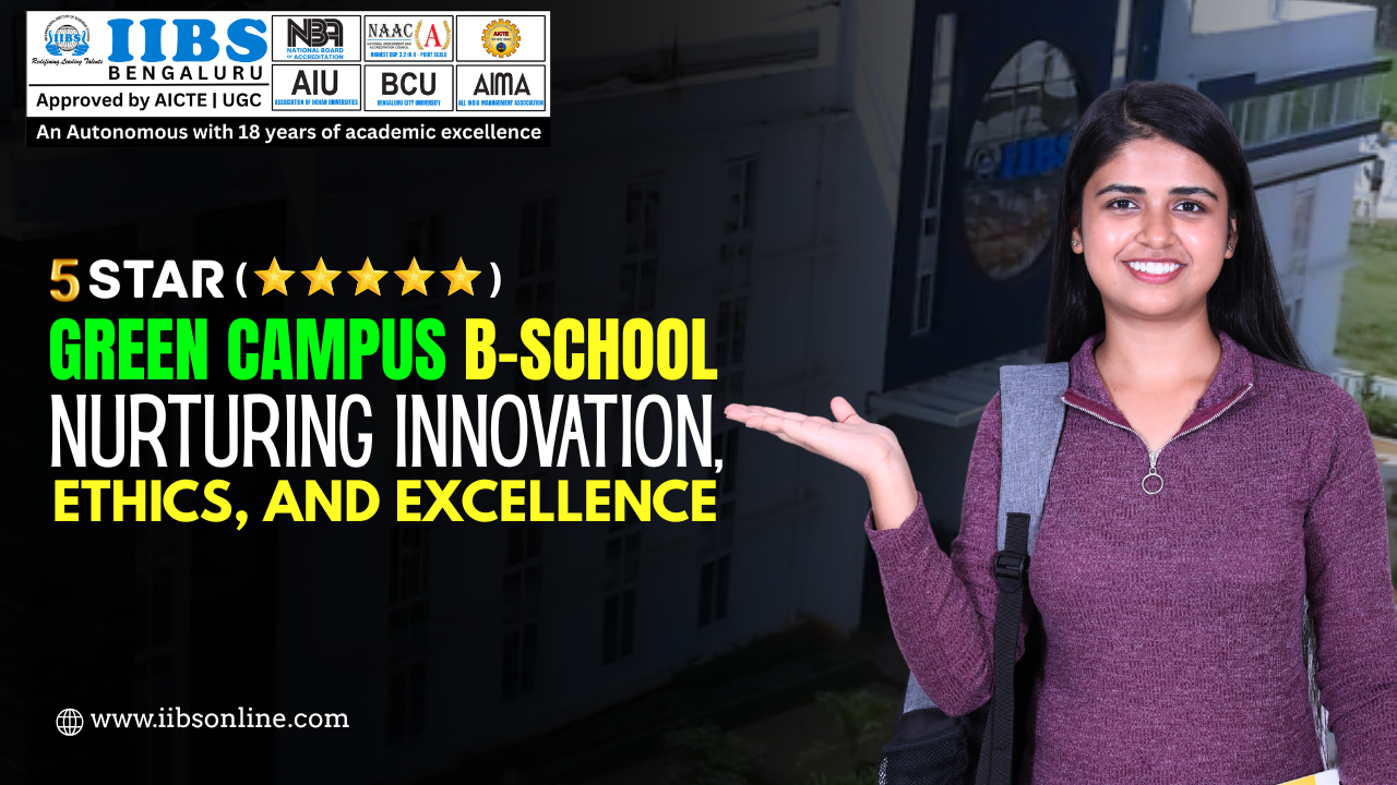 5 Star Green Campus B-School Nurturing Innovation, Ethics, and Excellence