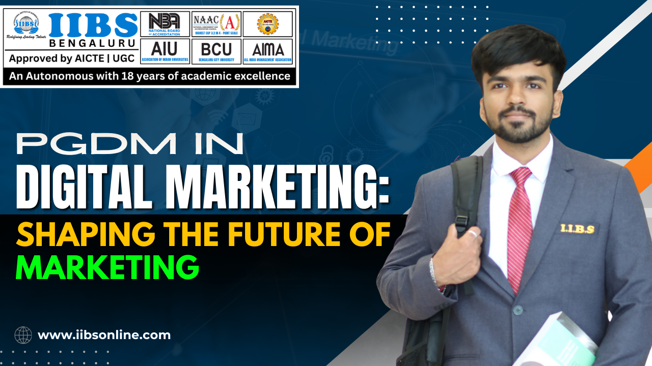 PGDM in Digital Marketing: Shaping the Future of Marketing Professionals